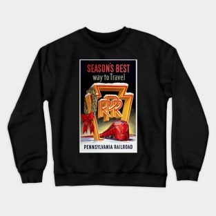 Beautifully Restored Vintage Pennsylvania Railroad Print: Season's Best Way To Travel Crewneck Sweatshirt